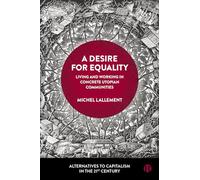 A Desire for Equality: Living and Working in Concrete Utopian Communities