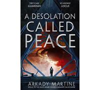 A desolation called peace: Arkady Martine