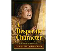A Desperate Character and Other Stories: Psychological Realism, Moral Conflict, and the Inner Turmoil of Nineteenth-Century Russia
