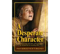 A Desperate Character and Other Stories: Psychological Realism, Moral Conflict, and the Inner Turmoil of Nineteenth-Century Russia