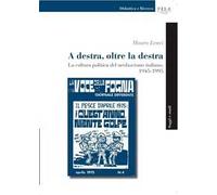 A destra, oltre la destra. La cultura politica del neofascismo italiano, 1945-1995
