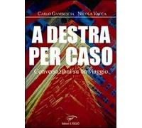 A destra per caso. Conversazioni su un viaggio