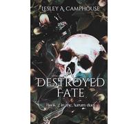 A Destroyed Fate: Book 2 of the Aurum duet