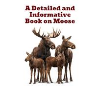 A Detailed and Informative Book on Moose