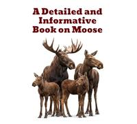 A Detailed and Informative Book on Moose