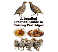 A Detailed Practical Guide to Raising Partridges