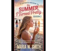 A Detailed Review to The Summer I Turned Pretty Season 2: Your Ultimate Guide to the Romance, Drama, and Magic of Cousins Beach