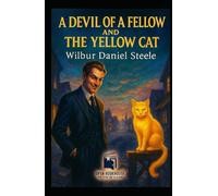 A Devil of a Fellow and The Yellow Cat: Two Classic American Short Stories by Wilbur Daniel Steele