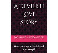 A Devilish Love Story: How I lost myself and found my strength