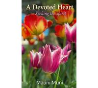 A Devoted Heart: Seeking the Spirit