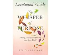 A Devotional Guide for The Whisper of Purpose: A guide for readers and small groups
