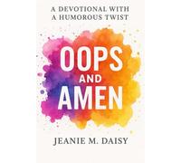 A DEVOTIONAL WITH A HUMOROUS TWIST: OOPS AND AMEN