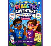 A Diabetic Adventure: A coloring & activity book for kids with diabetes
