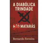 A Diabólica Trindade: Análise do Totalitarismo Moderno