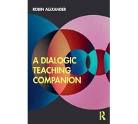 Robin Alexander A Dialogic Teaching Companion (Tascabile)