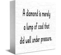A Diamond Is Merely A Lump Of Coal That Did Well Under Pressure Cartello decorativo divertente per ufficio casa casa rustica quadrata cartello decorativo per mensola 12,7 x 12,7 cm