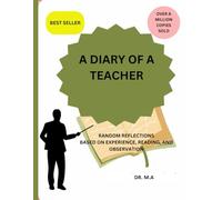 A DIARY OF A TEACHER: RANDOM REFLECTIONS BASED ON EXPERIENCES, READING, AND OBSERVATIONS