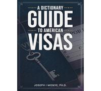 A Dictionary Guide to American Visas: Self-help immigration handbook