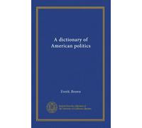 A dictionary of American politics