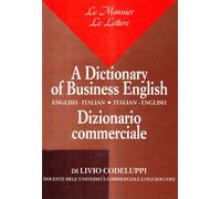 A dictionary of business english. English-italian, italian-english