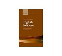 A Dictionary of English Folklore