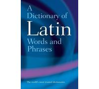 A Dictionary of Latin Words and Phrases by The late James Morwood