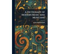 A Dictionary of Modern Music and Musicians
