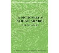 A Dictionary of Syrian Arabic: English-Arabic
