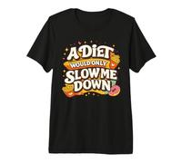 A Diet Would Only Slow Me Down Funny Foodie Snack Lover Maglietta Premium