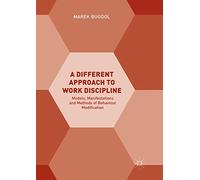 A Different Approach to Work Discipline: Models, Manifestations and Methods of Behaviour Modification