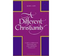 A Different Christianity: Early Christian Esotericism and Modern Thought (SU