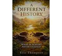 A different History: What If Slavery Never Existed?