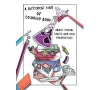 A Different Kind of Coloring Book: Your Creative Path to escape Stress, Anxiety & overwhelming Feelings - especially for People with Autism, ADHD & High Sensitivity (Mental Health Coloring Book)
