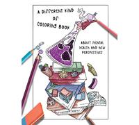 A Different Kind of Coloring Book: Your Creative Path to escape Stress, Anxiety & overwhelming Feelings - especially for People with Autism, ADHD & High Sensitivity (Mental Health Coloring Book)