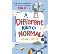 A Different Kind of Normal: My Real-Life COMPLETELY True Story About Being Unique
