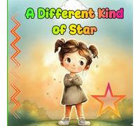 A Different Kind of Star: Because Every Child Shines in Their Own Way