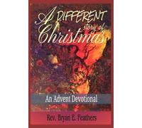 A Different Story of Christmas: An Advent Devotional