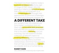 A Different Take: Thoughtful Insights to Help You Thrive at Work and in Life