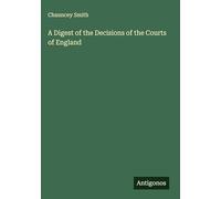 A Digest of the Decisions of the Courts of England