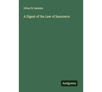 A Digest of the Law of Insurance
