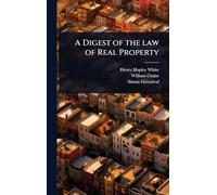 A Digest of the law of Real Property