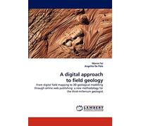 A digital approach to field geology: From digital field mapping to 3D geological modelling through online web publishing: a new methodology for the third-millenium geologist