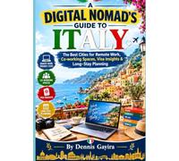 A Digital Nomad's Guide to Italy: The Best Cities for Remote Work, Co-working Spaces, Visa Insights & Long-Stay Planning