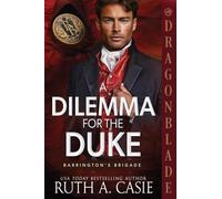 A Dilemma for the Duke: A Regency Historical Romance: 2
