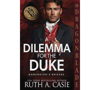 A Dilemma for the Duke: A Regency Historical Romance