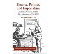 A. Dilley Finance, Politics, and Imperialism (Tascabile)