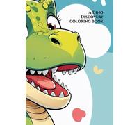 A Dino Discovery: The Dinosaur Coloring Book