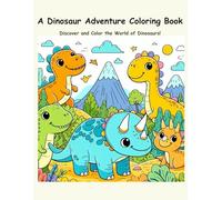 A Dinosaur Adventure Coloring Book: Discover and Color the World of Dinosaurs!