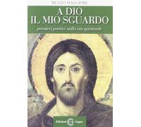 A Dio il mio sguardo