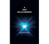 A DIOS NO LE COMPETE